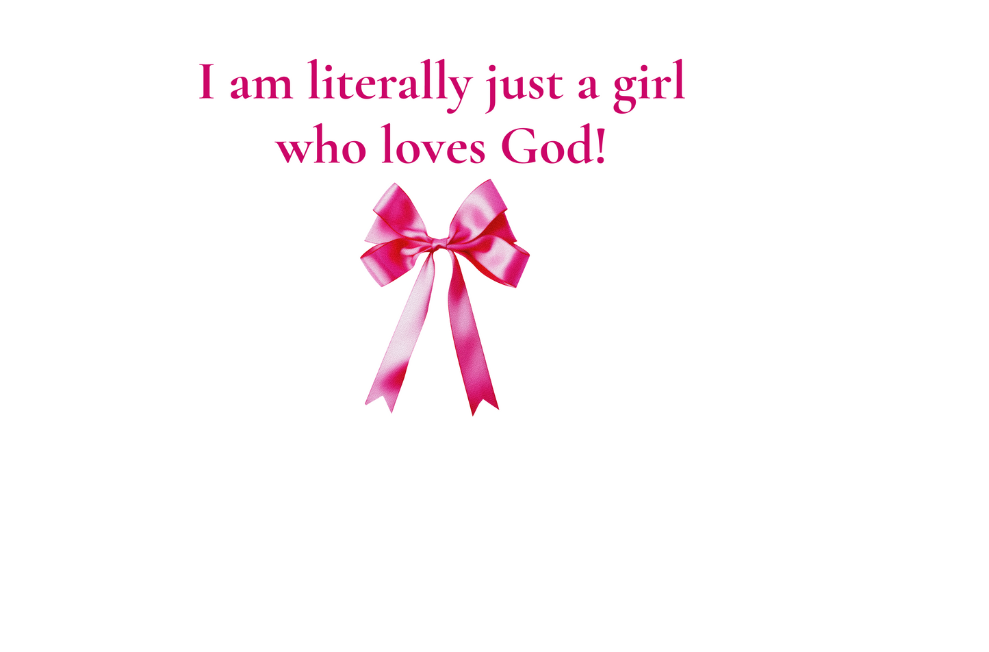 I am just a girl